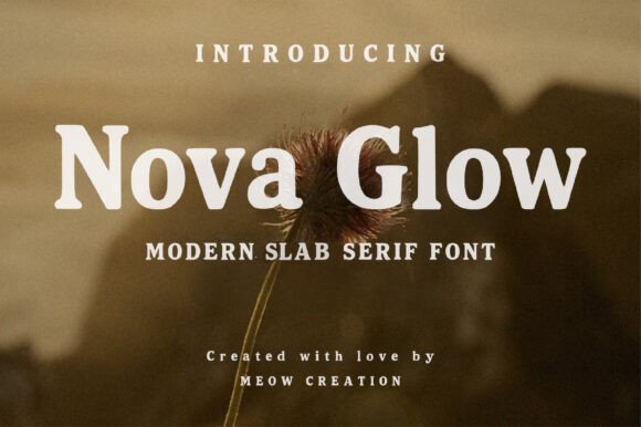 Nova Glow: A Slab Serif Font That Elevates Handmade Brands